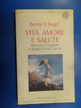 vita, amore e salute. affrontare e superare il disagio di tutti i giorni