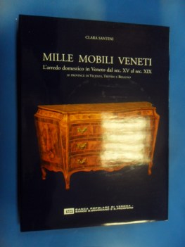 mille mobili veneti. l\'arredo domestico in veneto dal sec. XV al sec. XIX