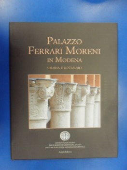 palazzo ferrari moreni in modena. storia e restauro