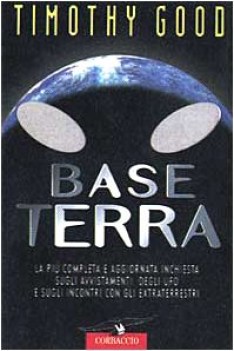 base terra la pi completa e aggiornata inchiesta sugli avvistamenti