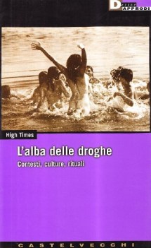 alba delle droghe contesti culture rituali