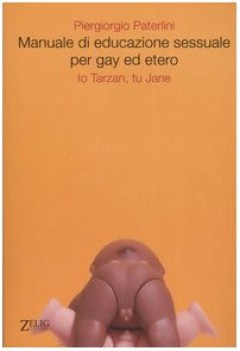 manuale di educazione sessuale per gay ed etero io tarzan tu jane