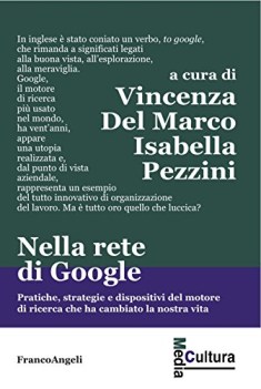 nella rete di google - pratiche strategie e dispositivi del motore di ricerca