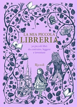 mia piccola libreria 30 piccoli libri da costruire leggere e inventare