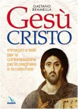 gesu\' cristo immagini e testi per la contemplazione per la preghiera