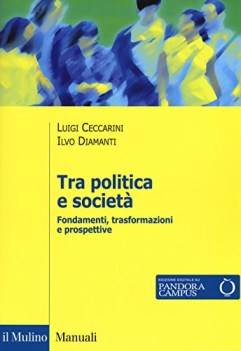 tra politica e societ fondamenti trasformazioni e prospettive