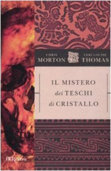 mistero dei teschi di cristallo