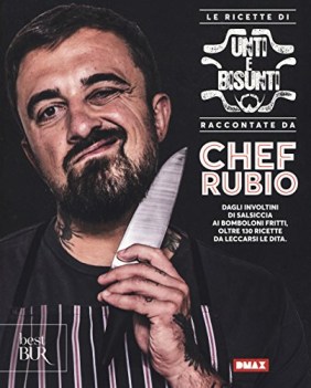 ricette di unti e bisunti raccontate da chef rubio