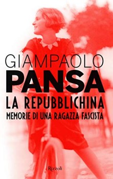 repubblichina memorie di una ragazza fascista