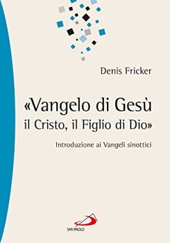 vangelo di ges il cristo il figlio di dio introduzione ai van