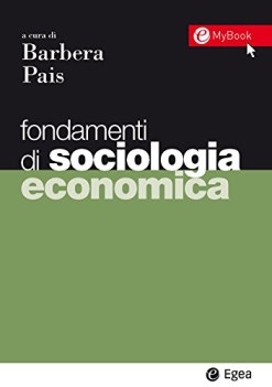 fondamenti di sociologia economica con contenuto digitale per download