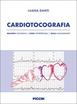 cardiotocografia quando utilizzarla come interpretarla quali manage