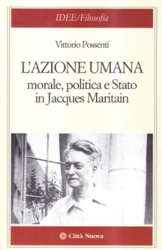 lazione umana morale politica e stato in jacques maritain