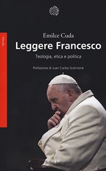 leggere francesco teologia etica e politica