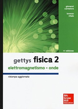 gettys fisica 2 (4 edizione) elettromagnetismo onde