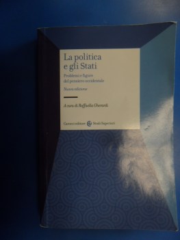 Politica e gli Stati. Problemi e figure del pensiero occidentale