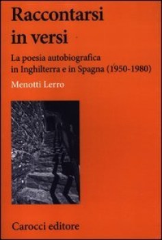 raccontarsi in versi la poesia autobiografica in inghilterra e in spagna