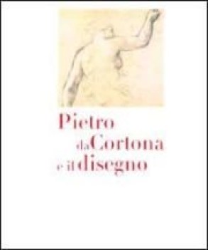 pietro da cortona e il disegno catalogo della mostra