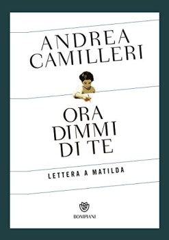 ora dimmi di te lettera a matilda