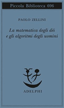 matematica degli di e gli algoritmi degli uomini