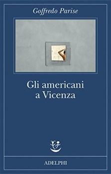 americani a vicenza e altri racconti 1952 - 1965