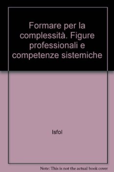 formare per la complessita\' figure professionali e competenze sistemi