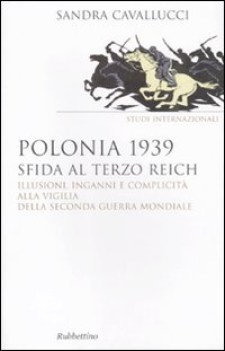 polonia 1939 sfida al terzo reich illusioni inganni e complicit a