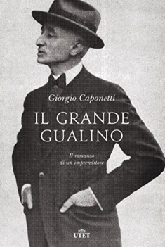 grande gualino vita e avventure di un uomo del novecento