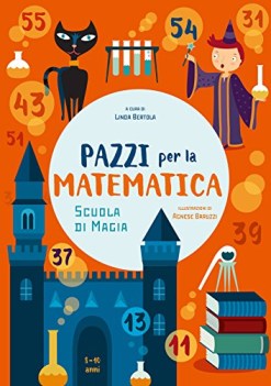 scuola di magia pazzi per la matematica con adesivi ediz a colori