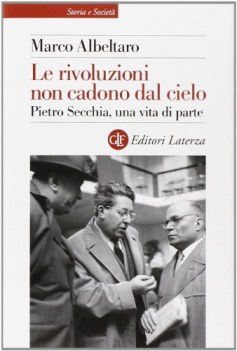 rivoluzioni non cadono dal cielo pietro secchia una vita di parte