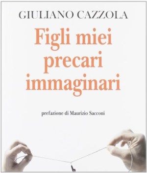 figli miei precari immaginari