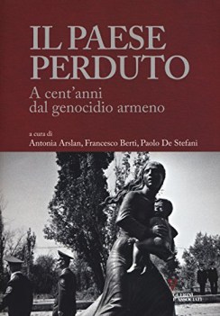 paese perduto a cent\'anni dal genocidio armeno