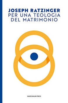 per una teologia del matrimonio