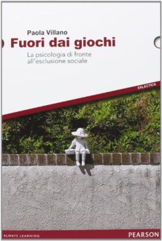 fuori dai giochi la psicologia di fronte allesclusione sociale