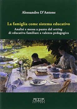 famiglia come sistema educativo analisi e messa a punto del settin