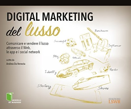 digital marketing del lusso comunicare e vendere il lusso attraverso