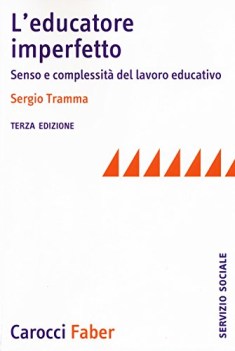 educatore imperfetto senso e complessita del lavoro educativo 3ed