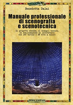 manuale professionale di scenografia e scenotecnica ediz illustrata