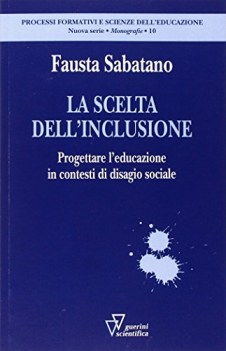 scelta dell\'inclusione progettare l\'educazione in contesti di disagio sociale