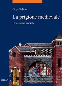 prigione medievale una storia sociale