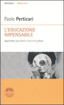 educazione impensabile apprendere per difetto nella rete globale