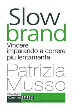 slow brand vincere imparando a correre piu lentamente