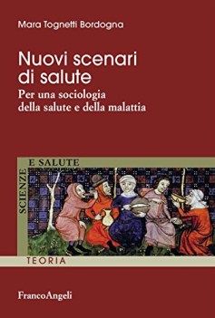 nuovi scenari di salute per una sociologia della salute e della malattia