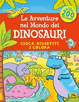 avventure nel mondo dei dinosauri gioca divertiti e colora con a