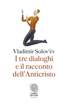 tre dialoghi e il racconto dell\'anticristo