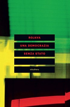 rojava una democrazia senza stato