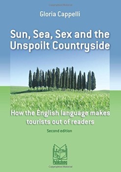 sun sea sex and the unspoilt countryside