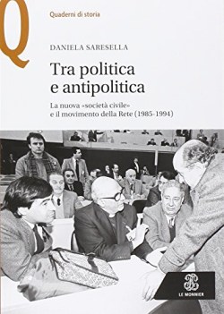 tra politica e antipolitica la nuova societ civile e il movimen