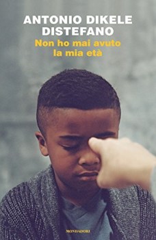 non ho mai avuto la mia eta\'