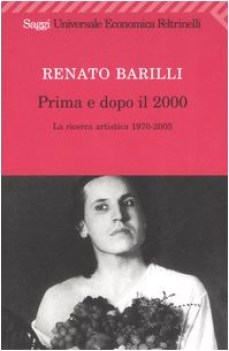 prima e dopo il 2000 la ricerca artistica 1970-2005